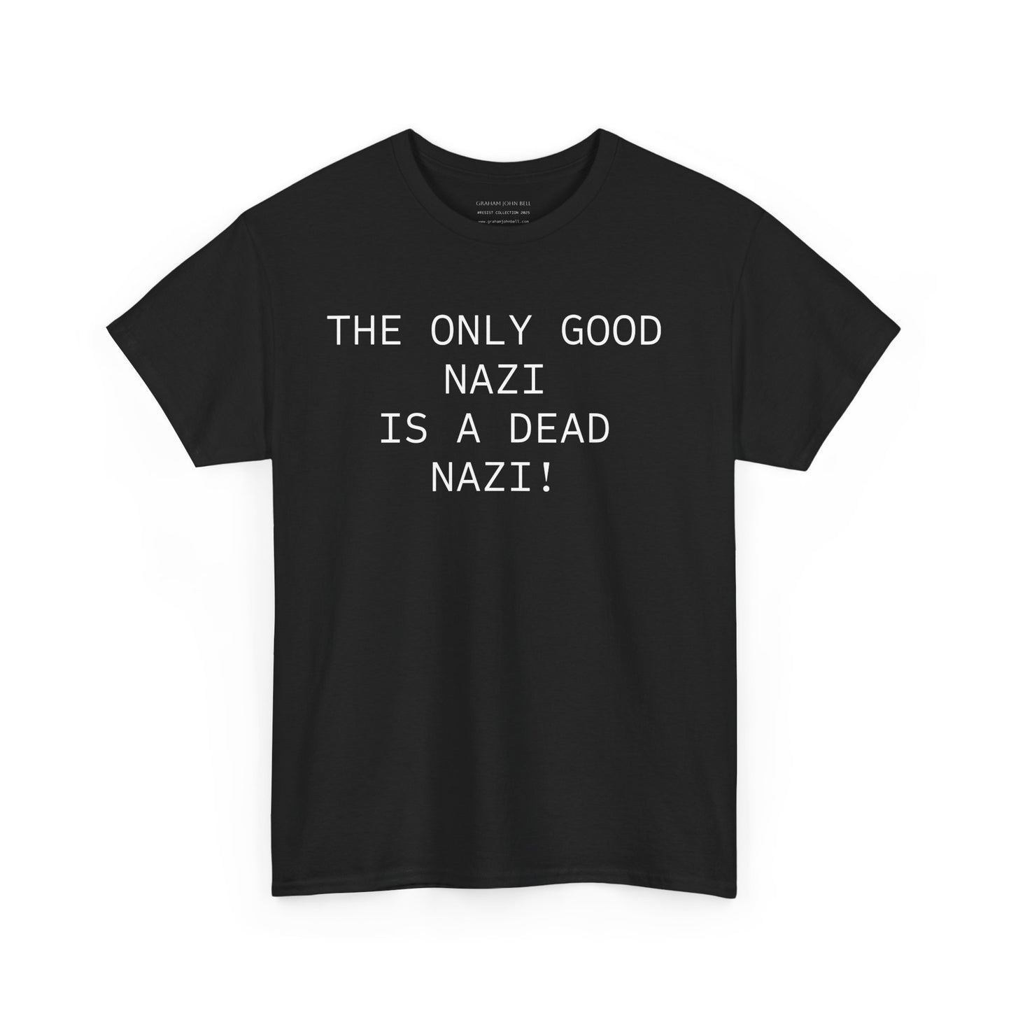 Graphic Tee: The Only Good Nazi is a Dead Nazi T-Shirt