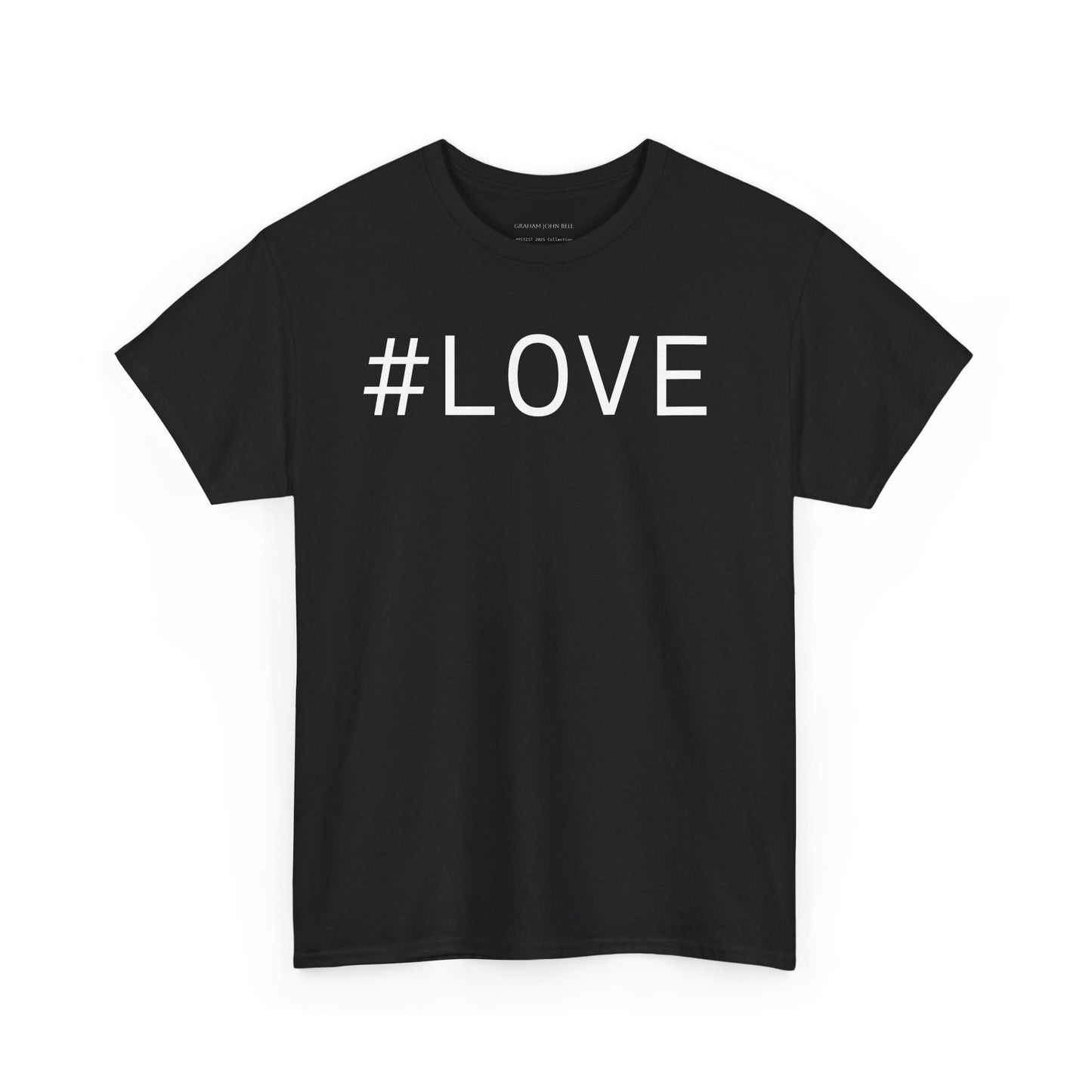 #LOVE Unisex Tee - Resist : Collection