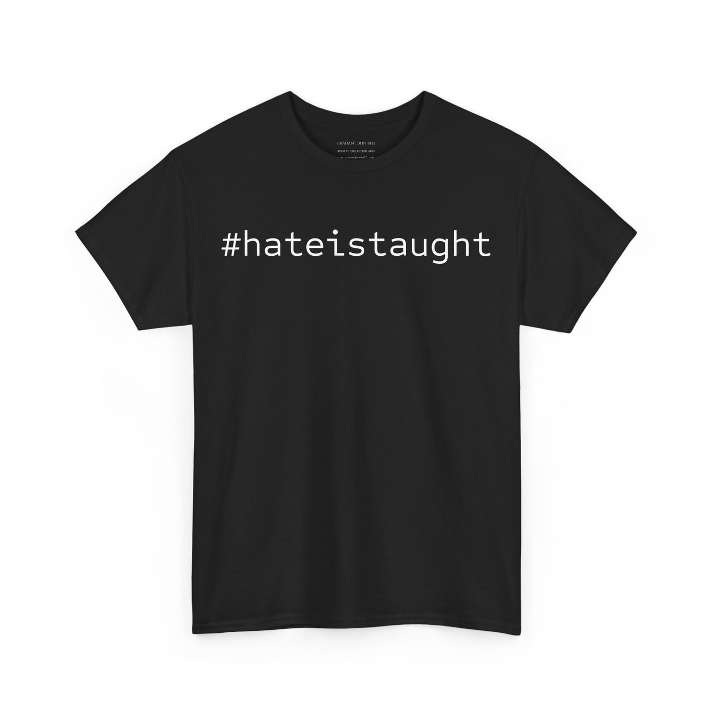 #hateistaught Unisex Tee - Resist : Collection