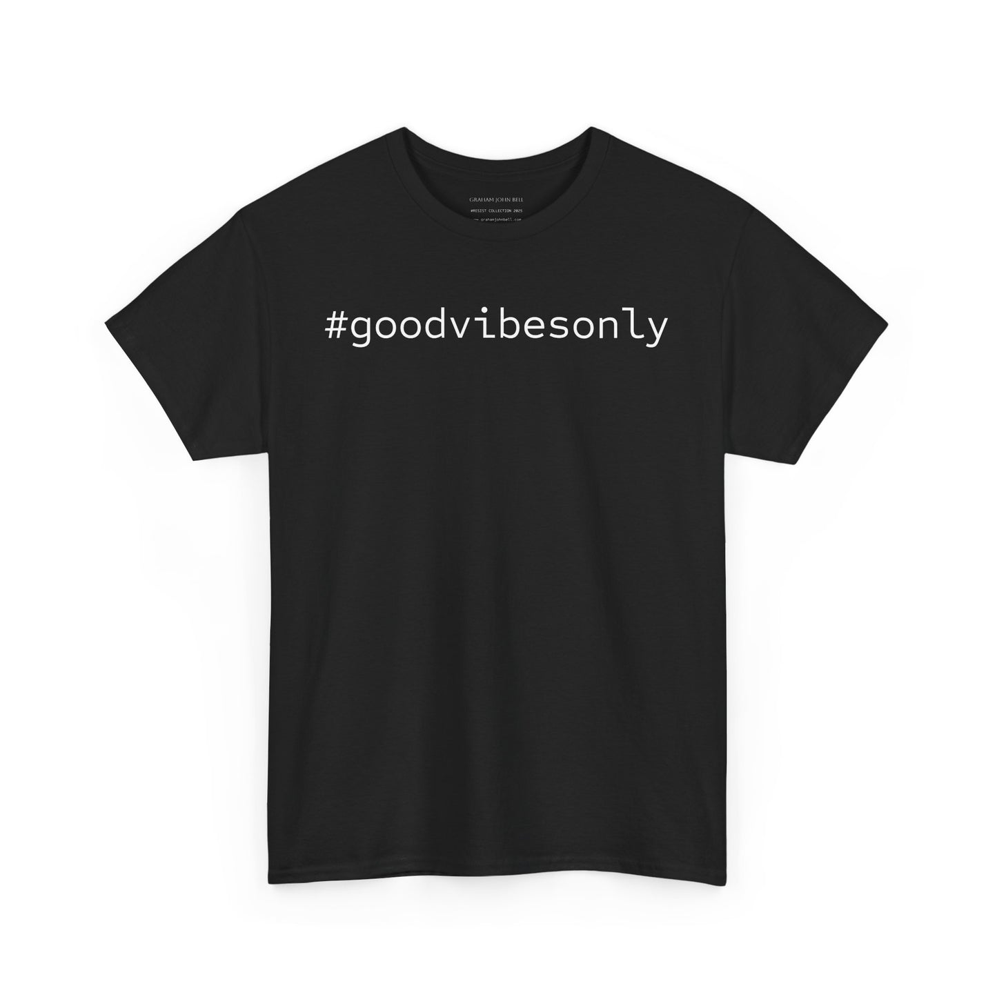 #goodvibesonly Unisex Tee - Resist : Collection