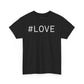#LOVE Unisex Tee - Resist : Collection